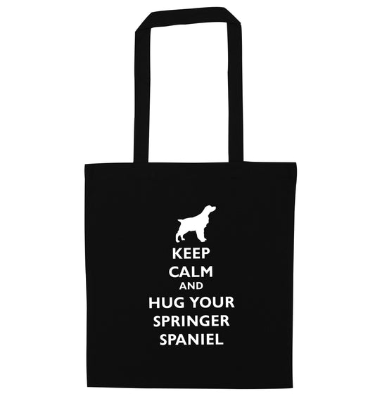 Keep calm and hug your springer spaniel black tote bag