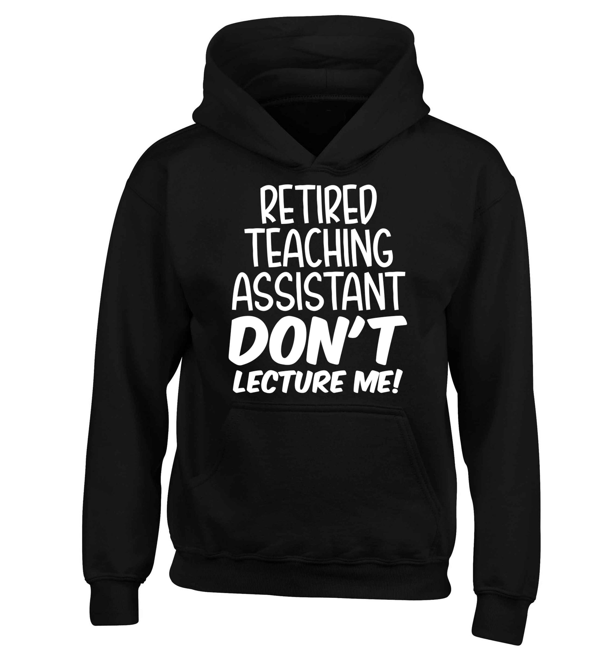 Retired teaching assistant don't lecture me children's black hoodie 12-13 Years
