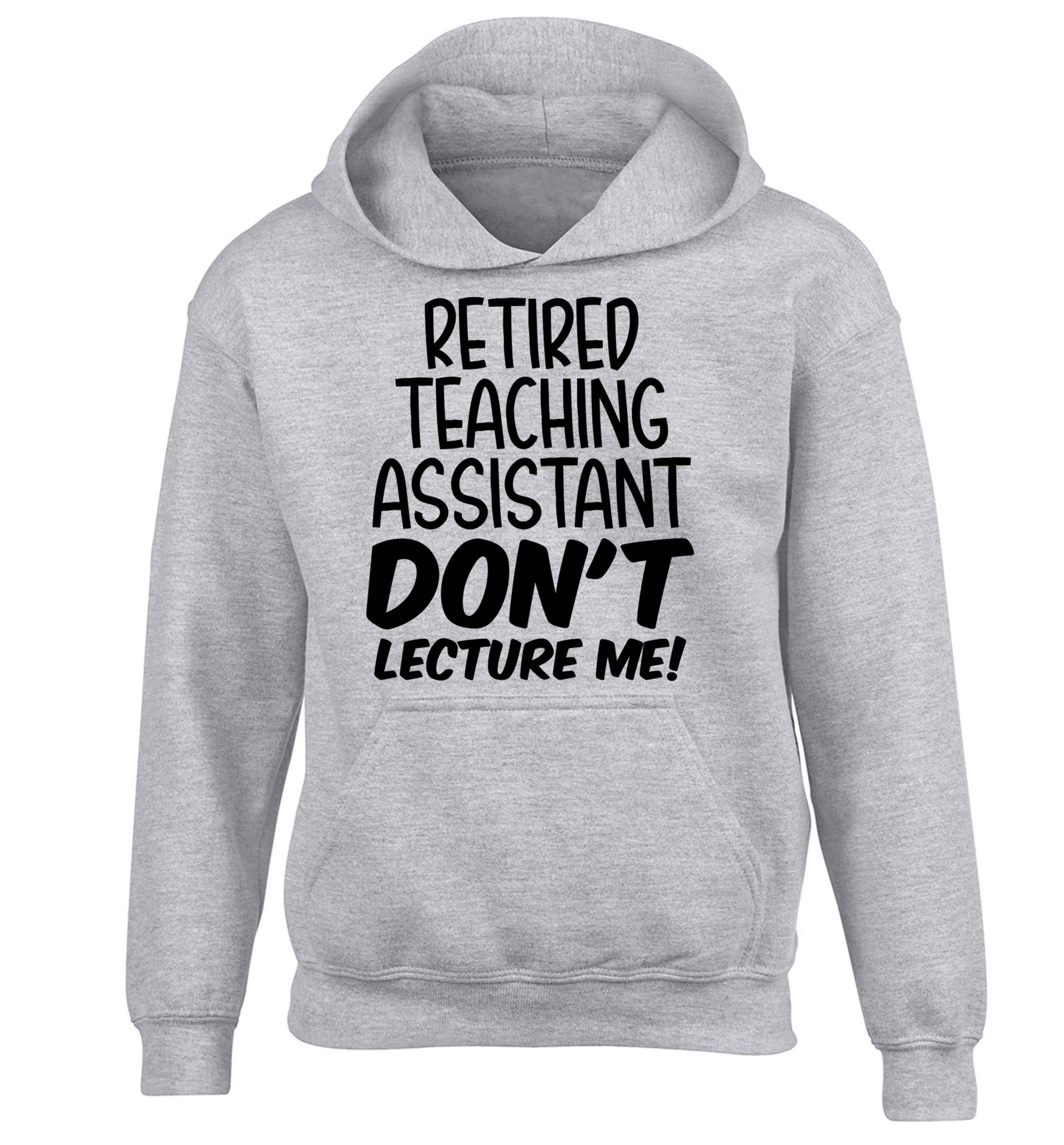 Retired teaching assistant don't lecture me children's grey hoodie 12-13 Years