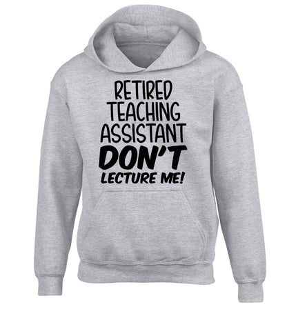 Retired teaching assistant don't lecture me children's grey hoodie 12-13 Years