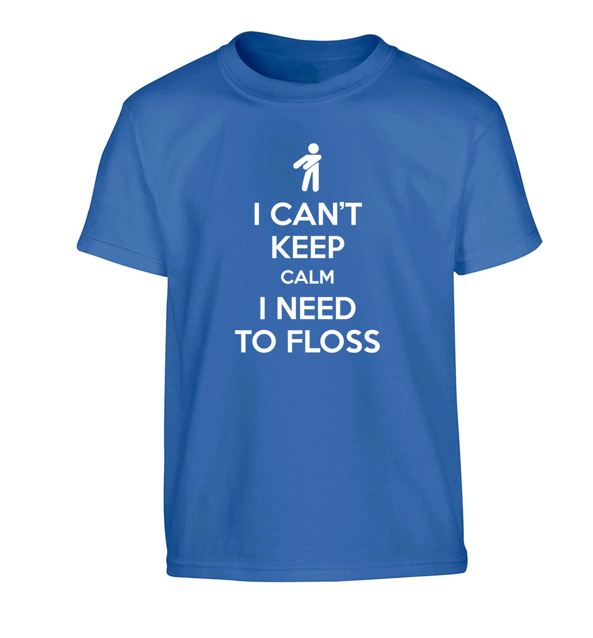 I can't keep calm I need to floss Children's blue Tshirt 12-13 Years