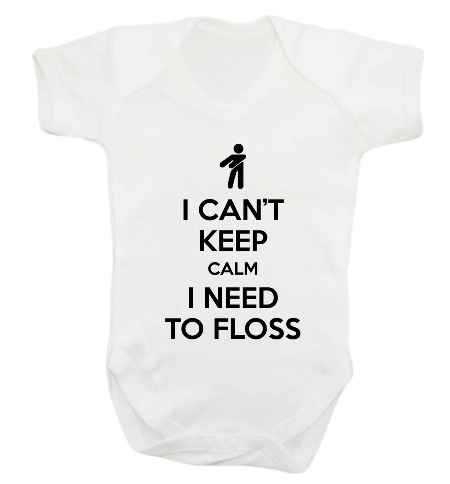 I can't keep calm I need to floss Baby Vest white 18-24 months