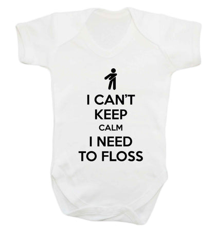 I can't keep calm I need to floss Baby Vest white 18-24 months