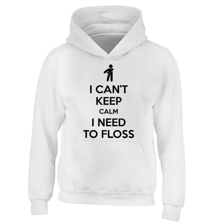 I can't keep calm I need to floss children's white hoodie 12-13 Years