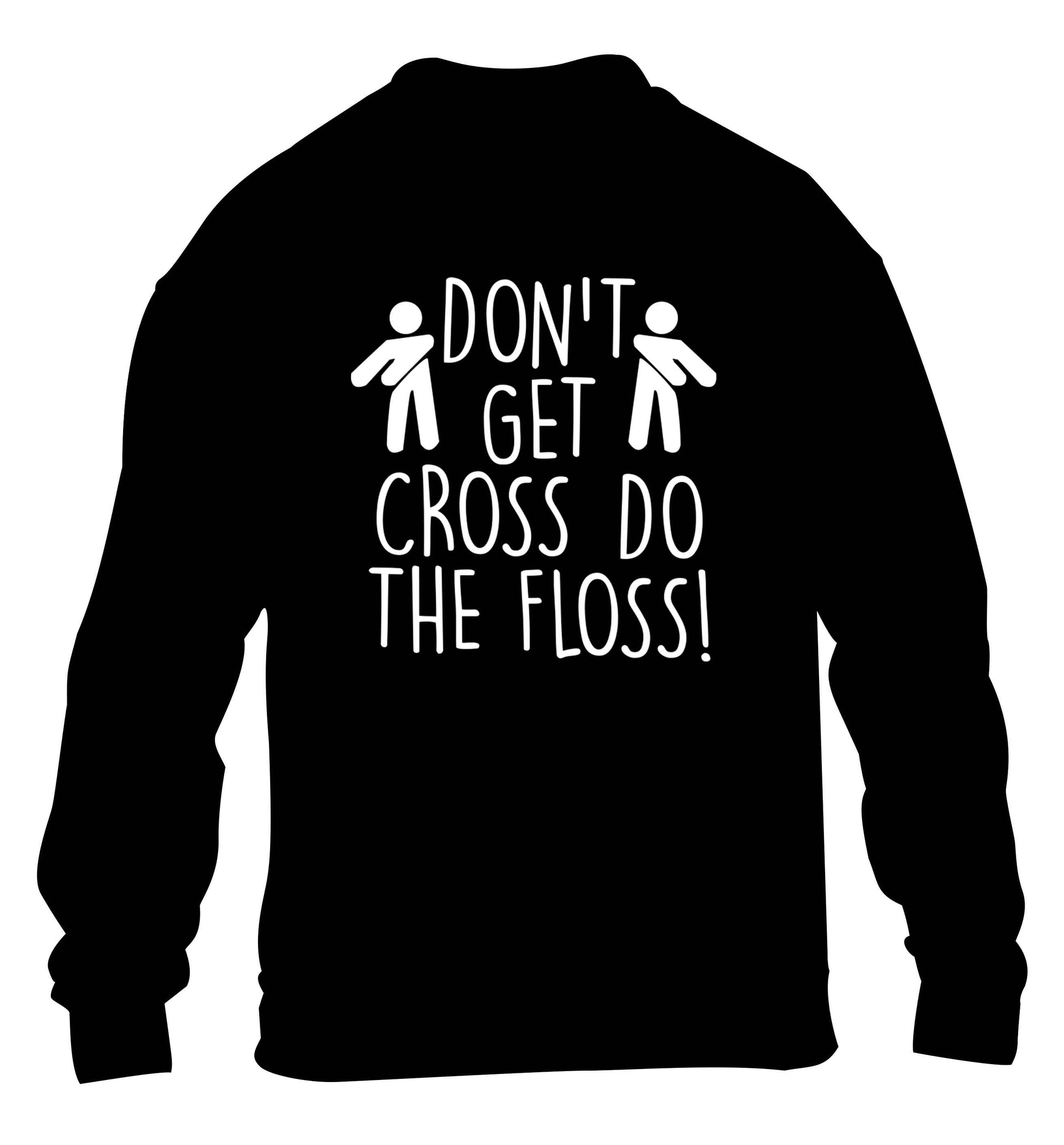 Don't get cross do the floss! children's black sweater 12-13 Years
