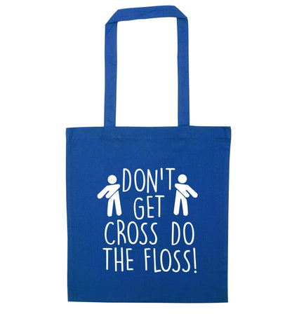 Don't get cross do the floss! blue tote bag