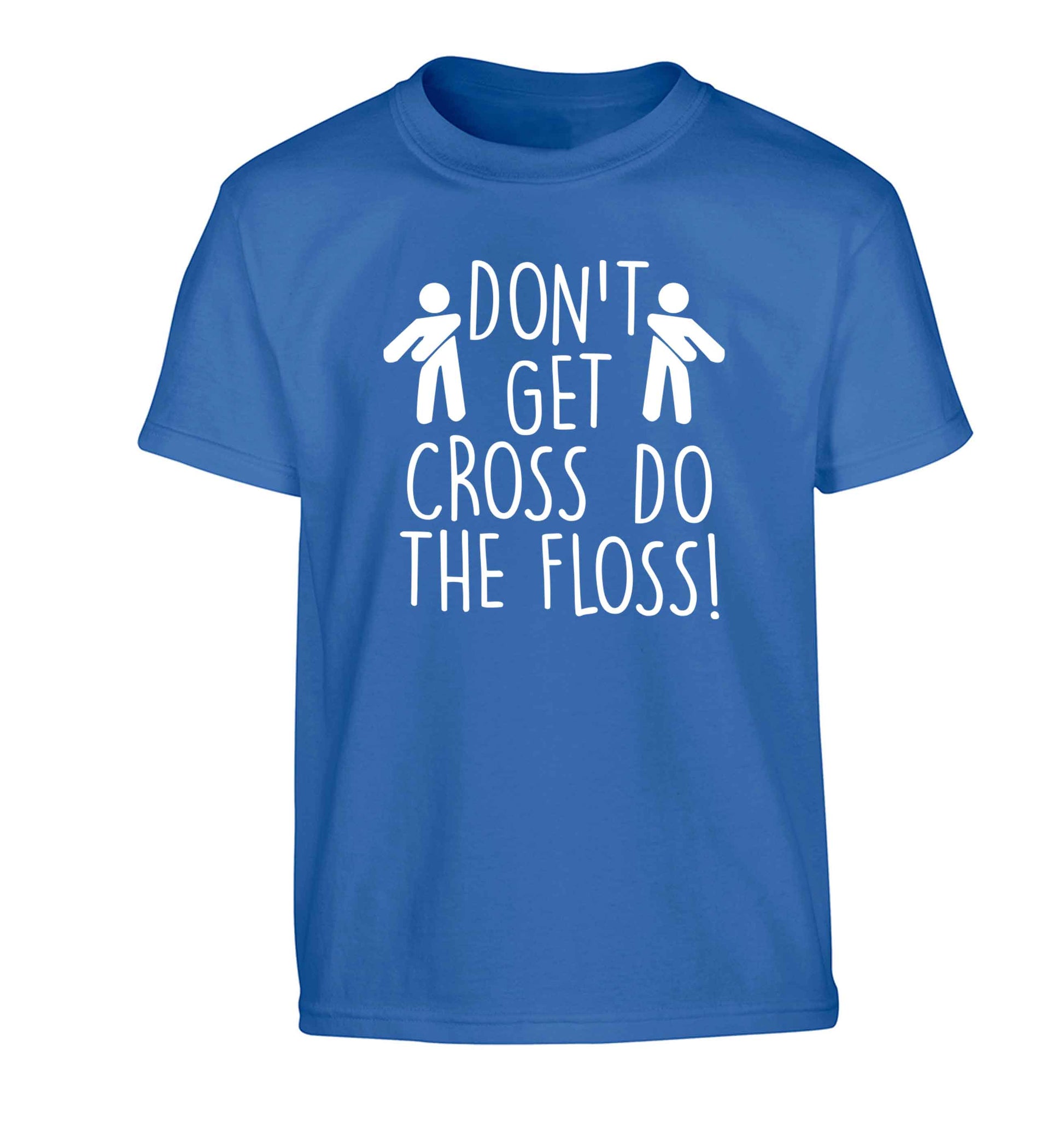 Don't get cross do the floss! Children's blue Tshirt 12-13 Years