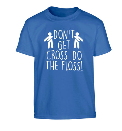 Don't get cross do the floss! Children's blue Tshirt 12-13 Years