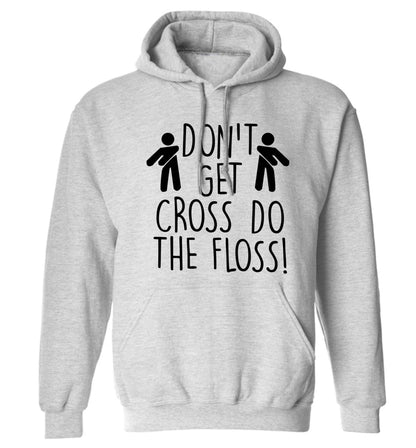 Don't get cross do the floss! adults unisex grey hoodie 2XL