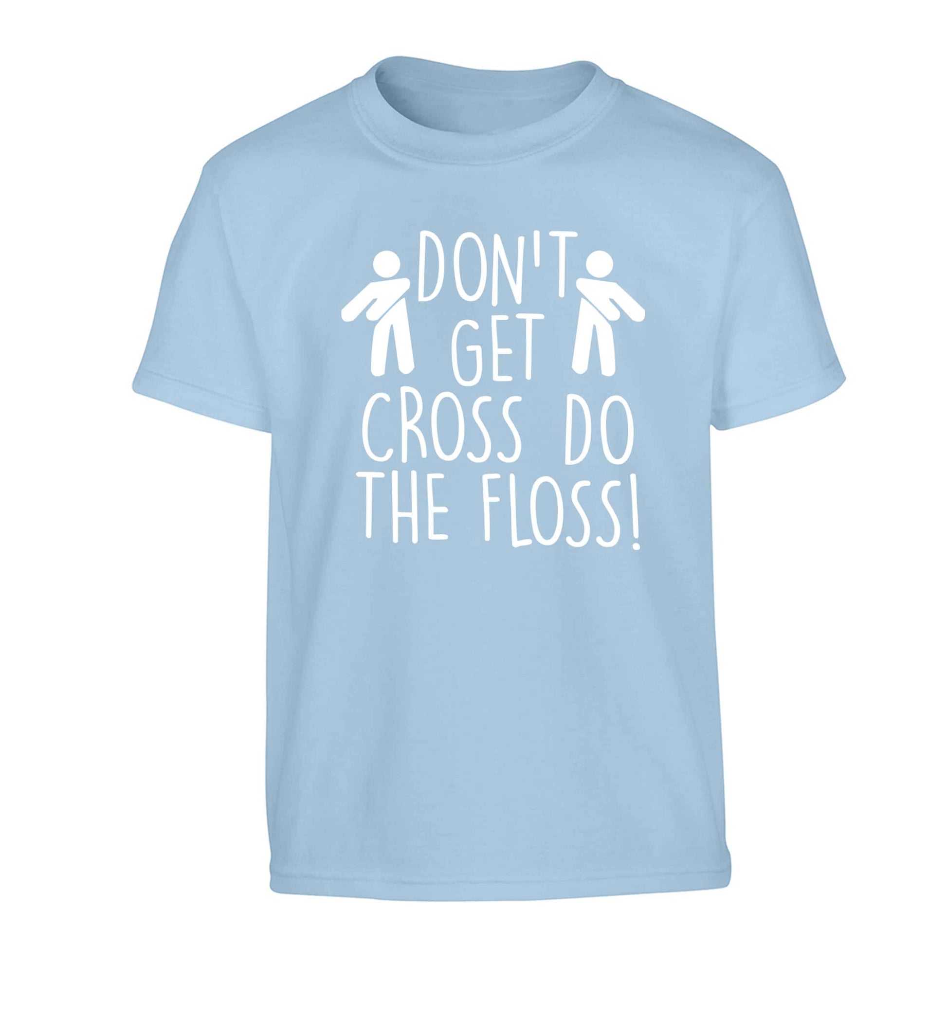 Don't get cross do the floss! Children's light blue Tshirt 12-13 Years