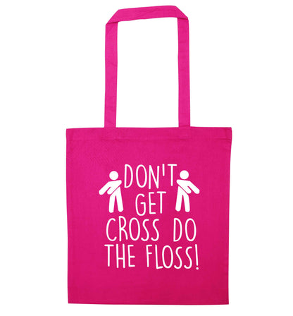 Don't get cross do the floss! pink tote bag