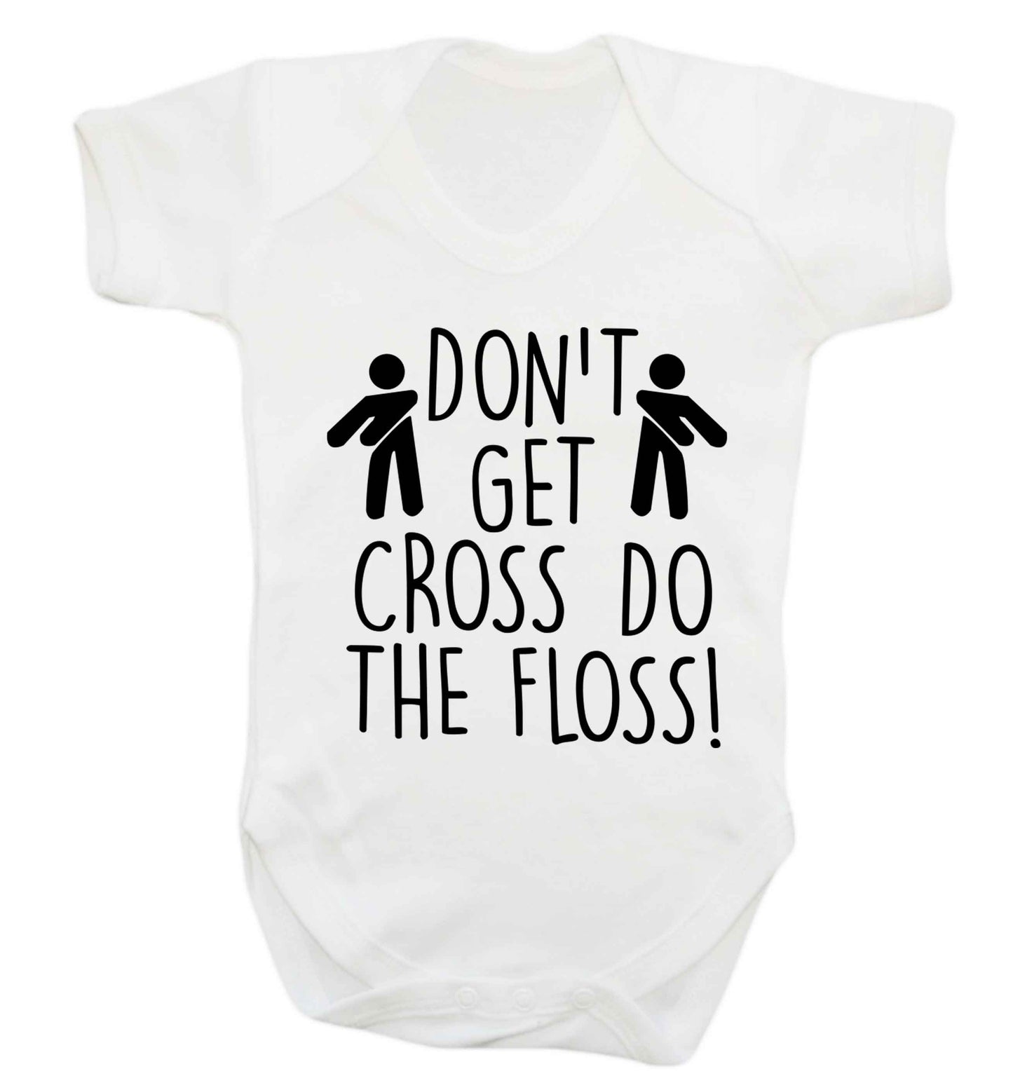 Don't get cross do the floss! Baby Vest white 18-24 months