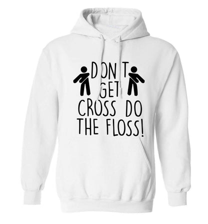 Don't get cross do the floss! adults unisex white hoodie 2XL