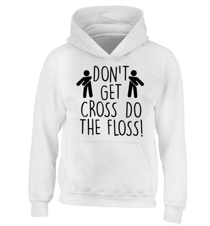 Don't get cross do the floss! children's white hoodie 12-13 Years