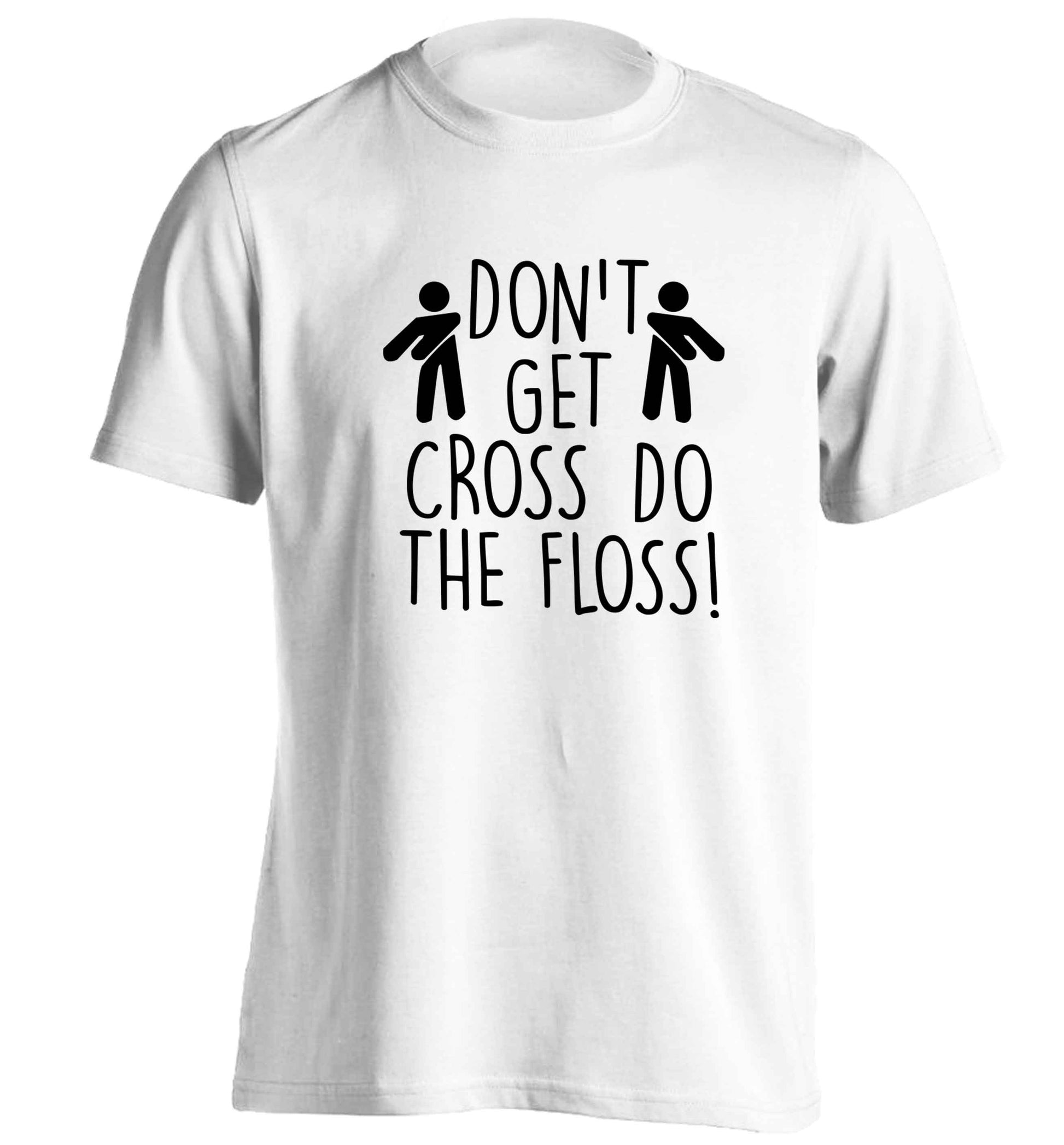 Don't get cross do the floss! adults unisex white Tshirt 2XL