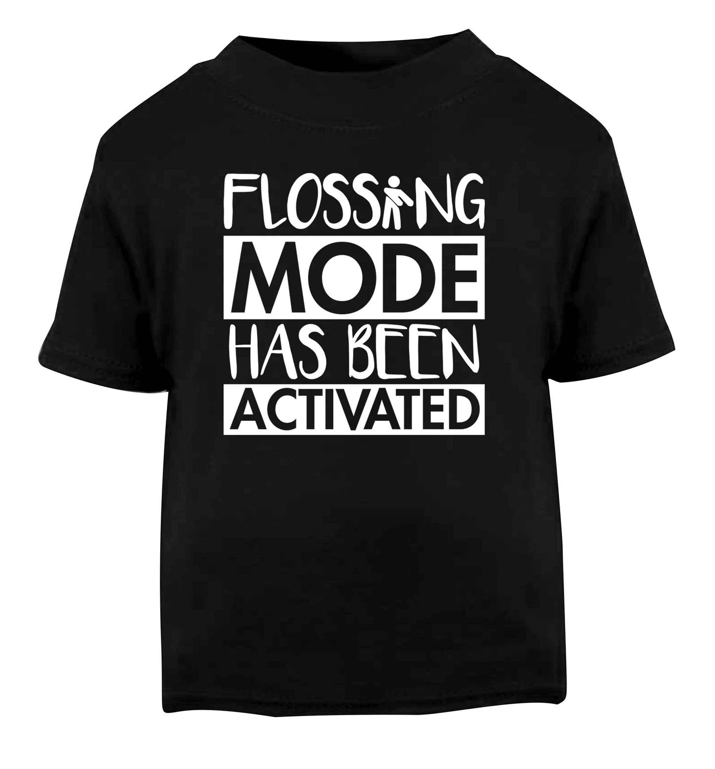 Flossing mode has been activated Black Baby Toddler Tshirt 2 years