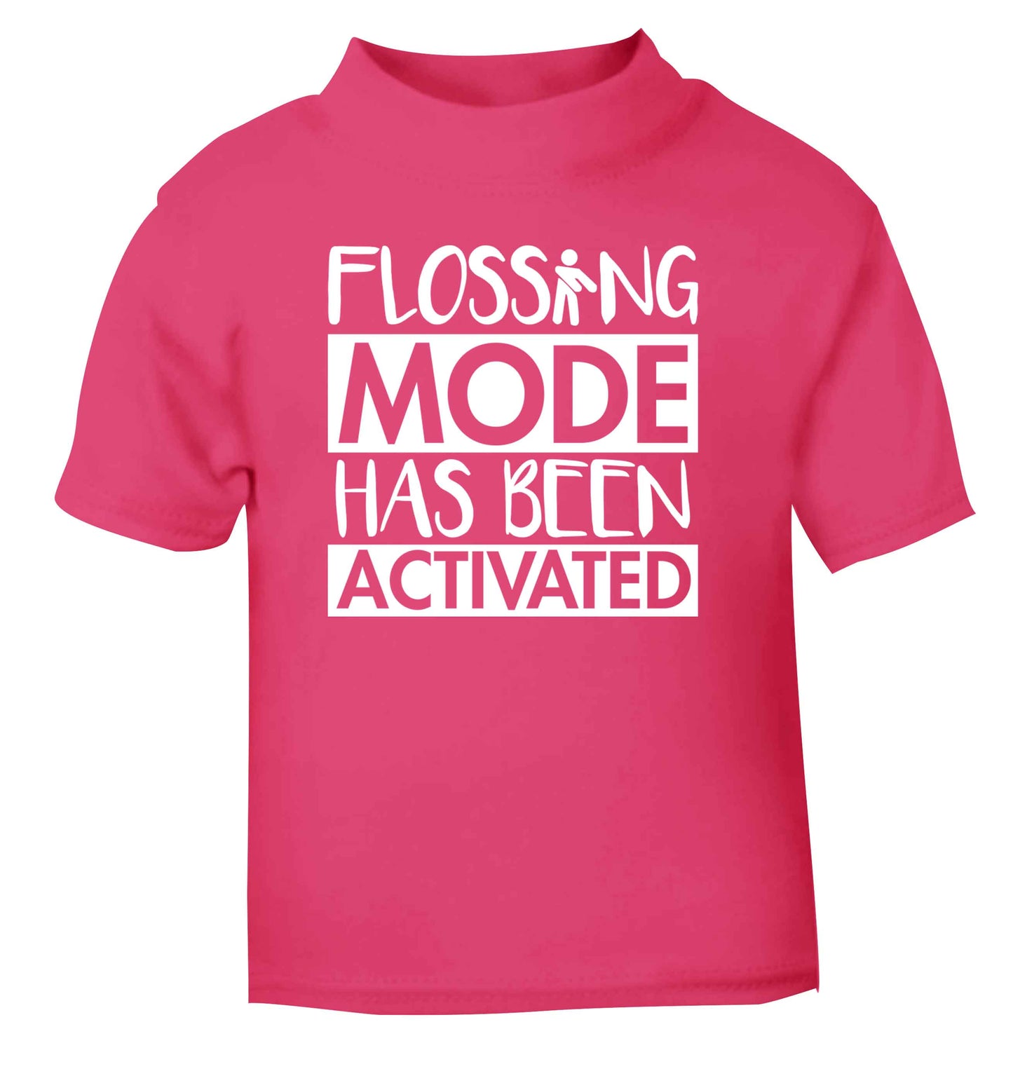 Flossing mode has been activated pink Baby Toddler Tshirt 2 Years