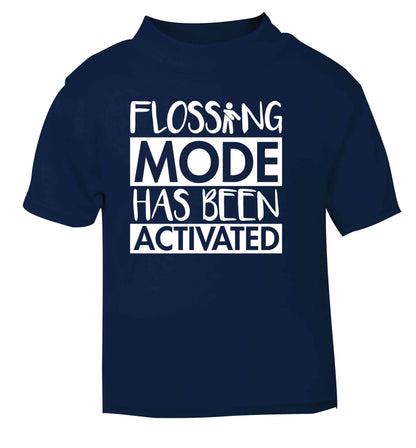Flossing mode has been activated navy Baby Toddler Tshirt 2 Years