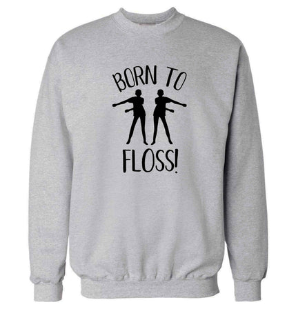 Born to floss Adult's unisex grey Sweater 2XL