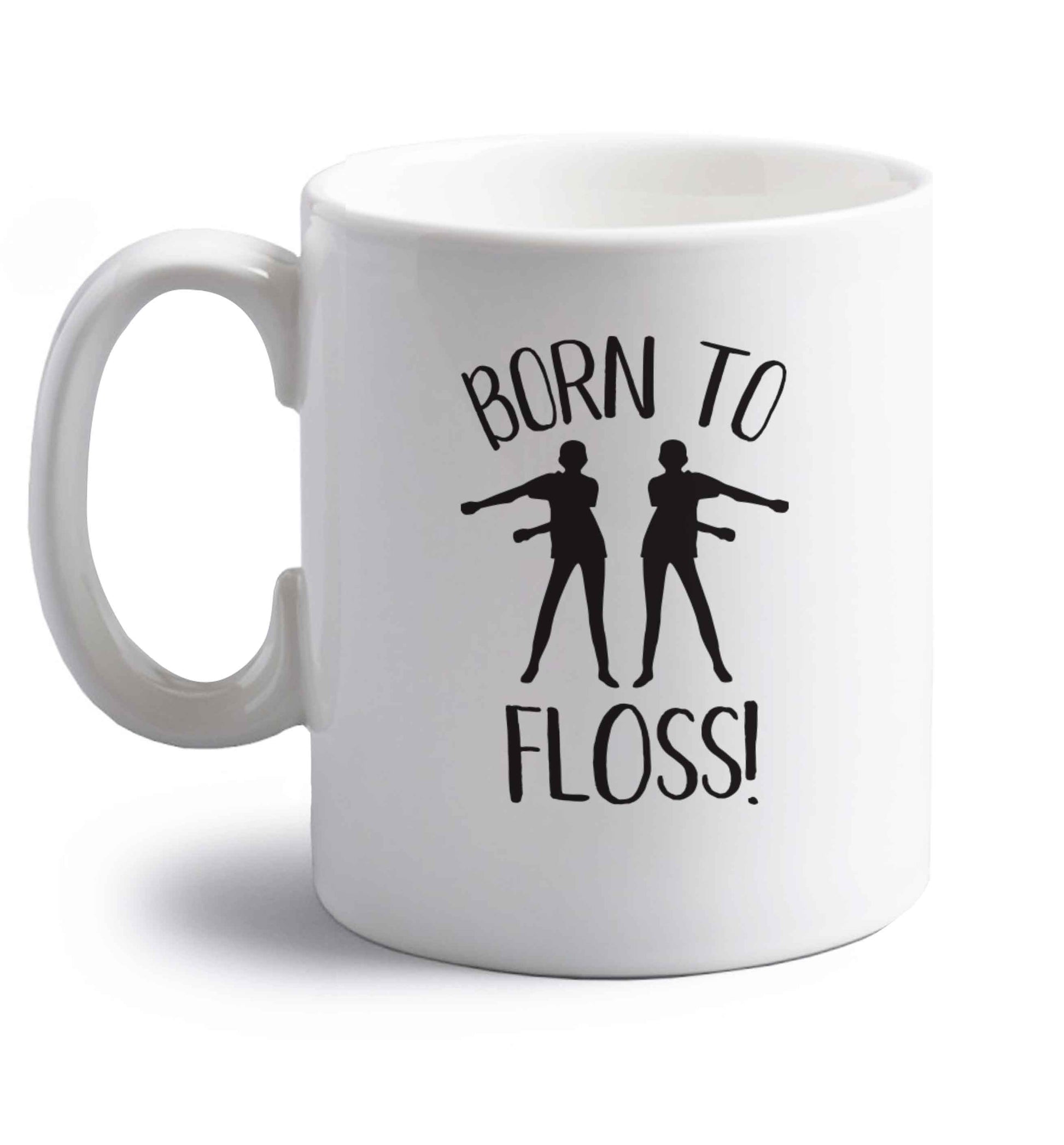 Born to floss right handed white ceramic mug 