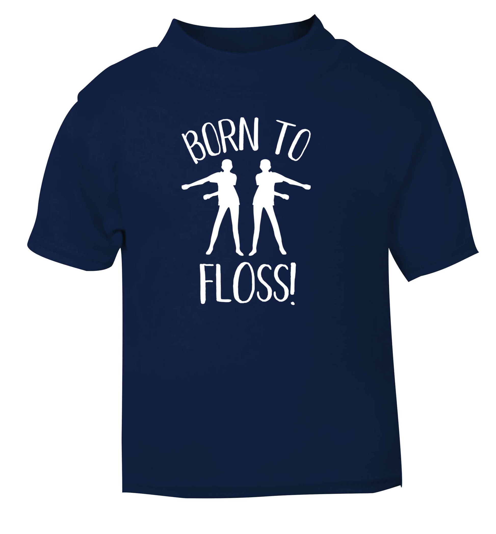 Born to floss navy Baby Toddler Tshirt 2 Years