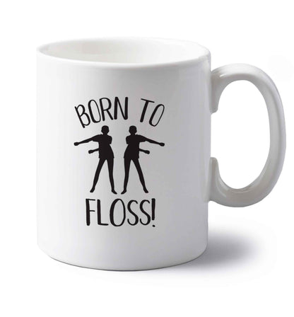 Born to floss left handed white ceramic mug 