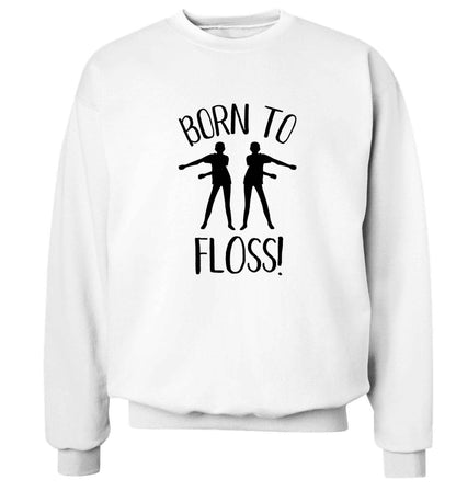 Born to floss Adult's unisex white Sweater 2XL