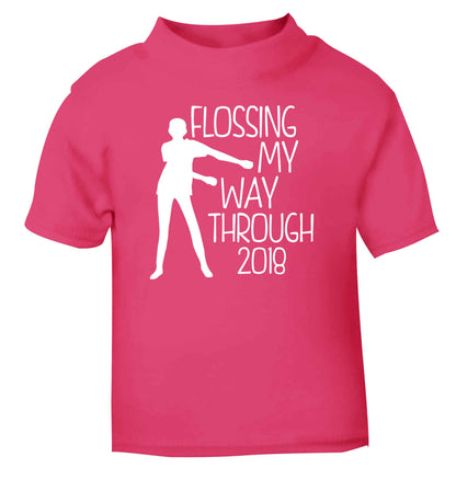 Flossing my way through 2018 pink Baby Toddler Tshirt 2 Years