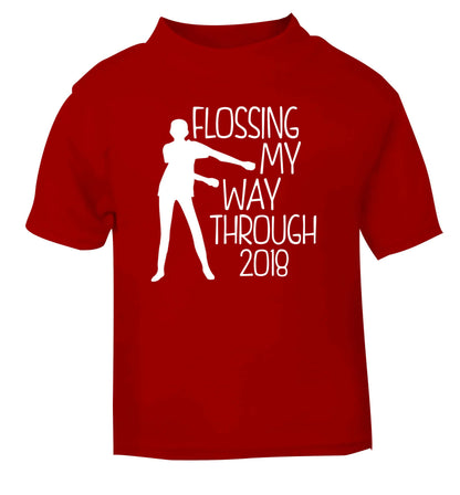 Flossing my way through 2018 red Baby Toddler Tshirt 2 Years