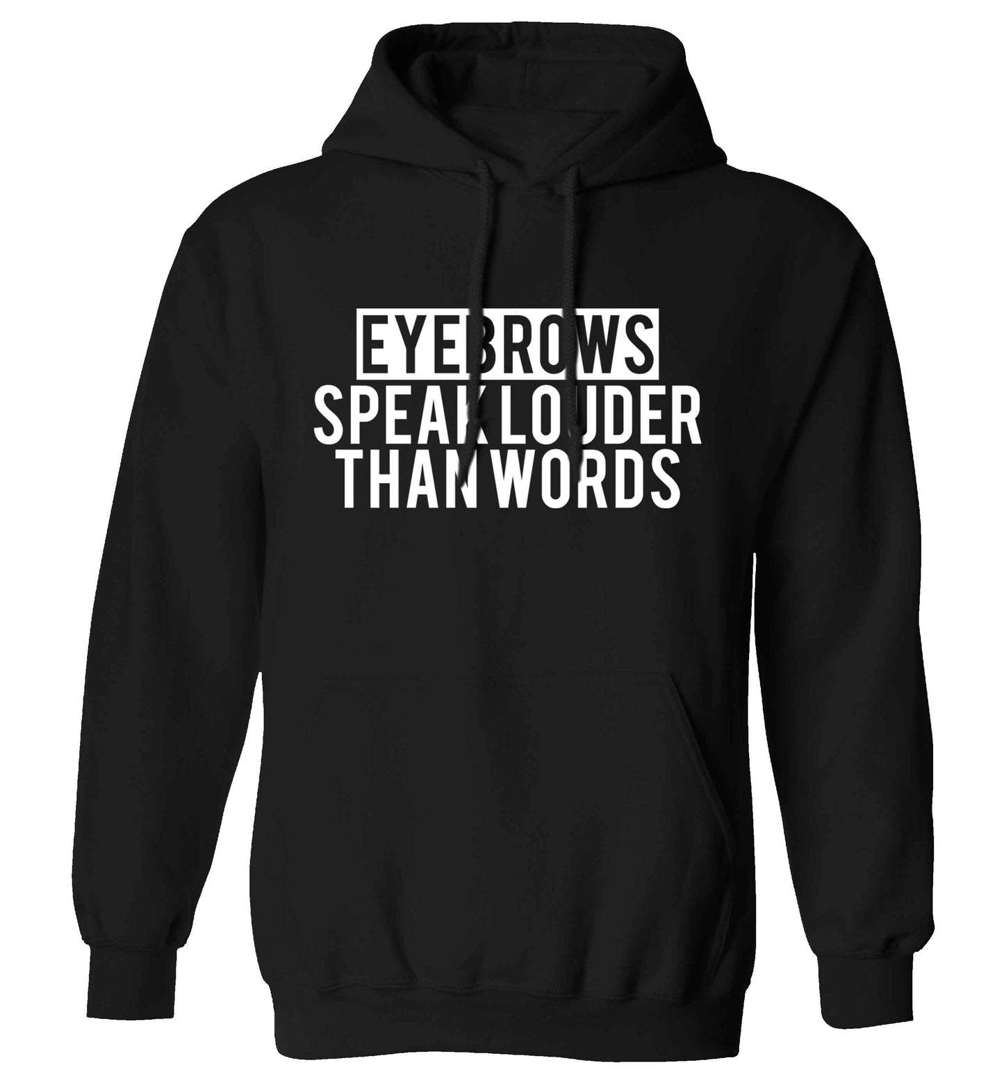 Eyebrows speak louder than words adults unisex black hoodie 2XL