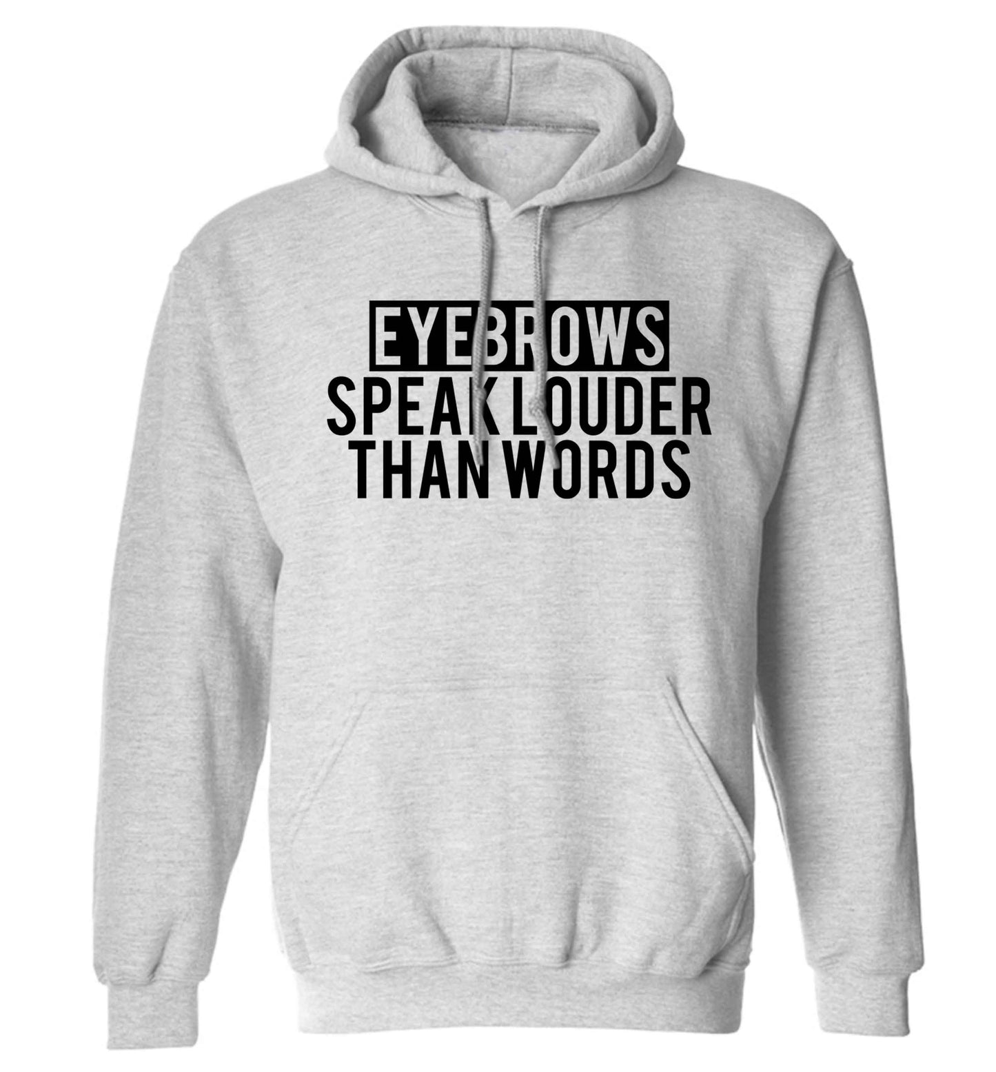 Eyebrows speak louder than words adults unisex grey hoodie 2XL