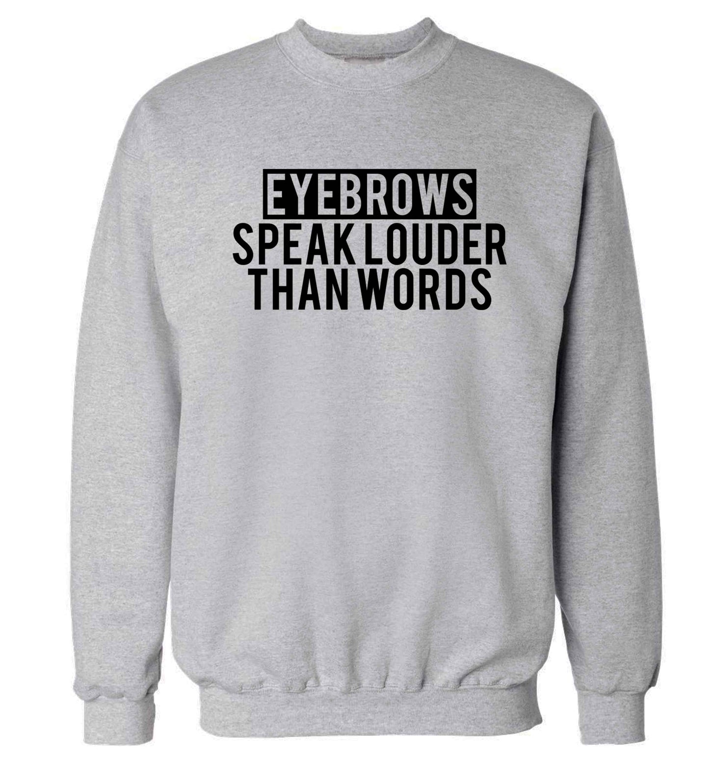 Eyebrows speak louder than words Adult's unisex grey Sweater 2XL