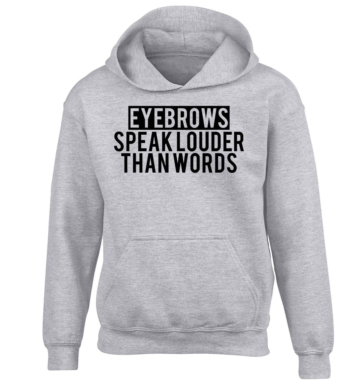 Eyebrows speak louder than words children's grey hoodie 12-13 Years