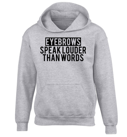 Eyebrows speak louder than words children's grey hoodie 12-13 Years