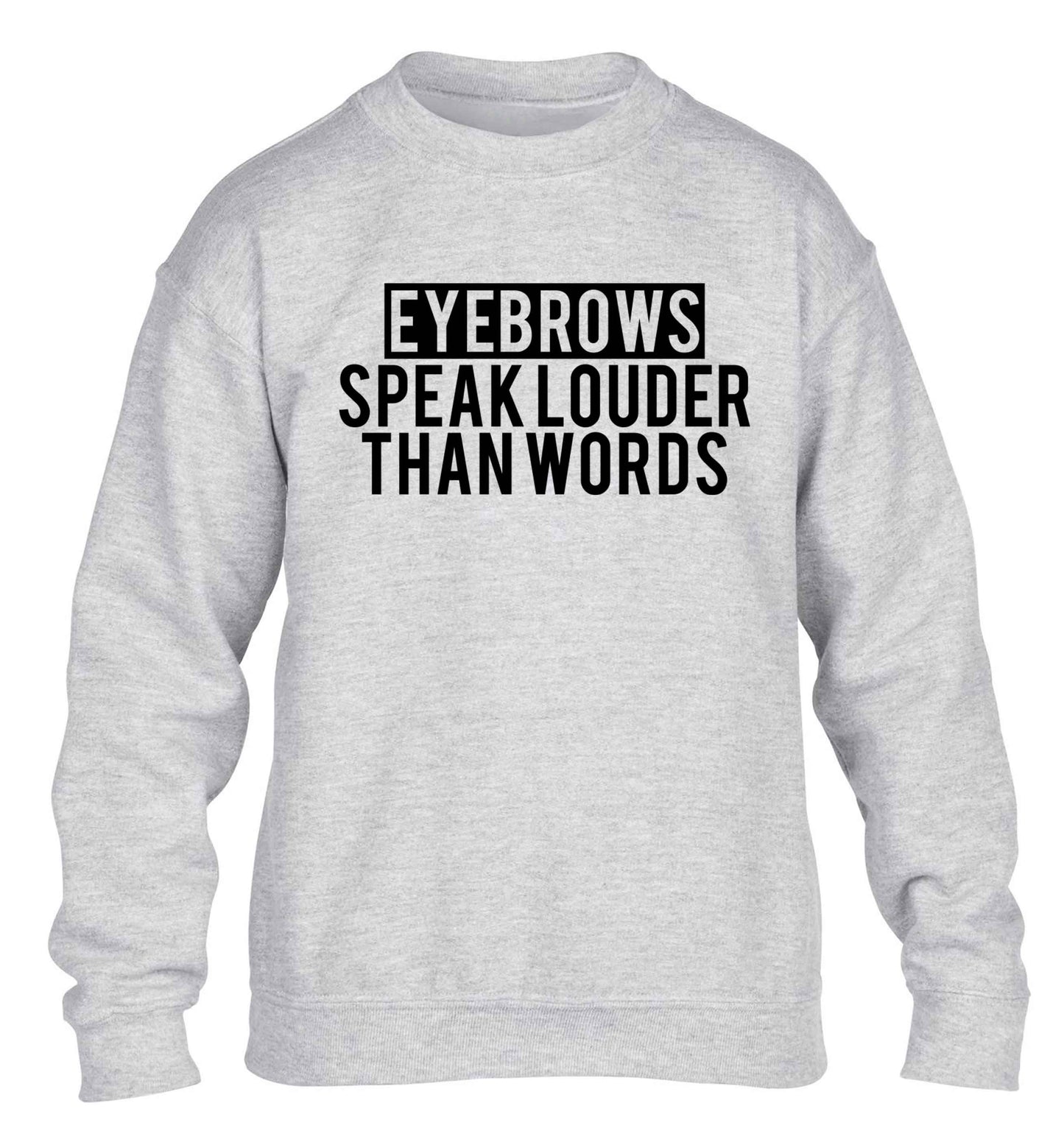 Eyebrows speak louder than words children's grey sweater 12-13 Years