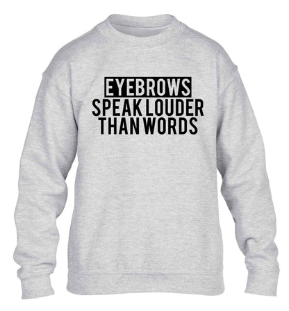 Eyebrows speak louder than words children's grey sweater 12-13 Years