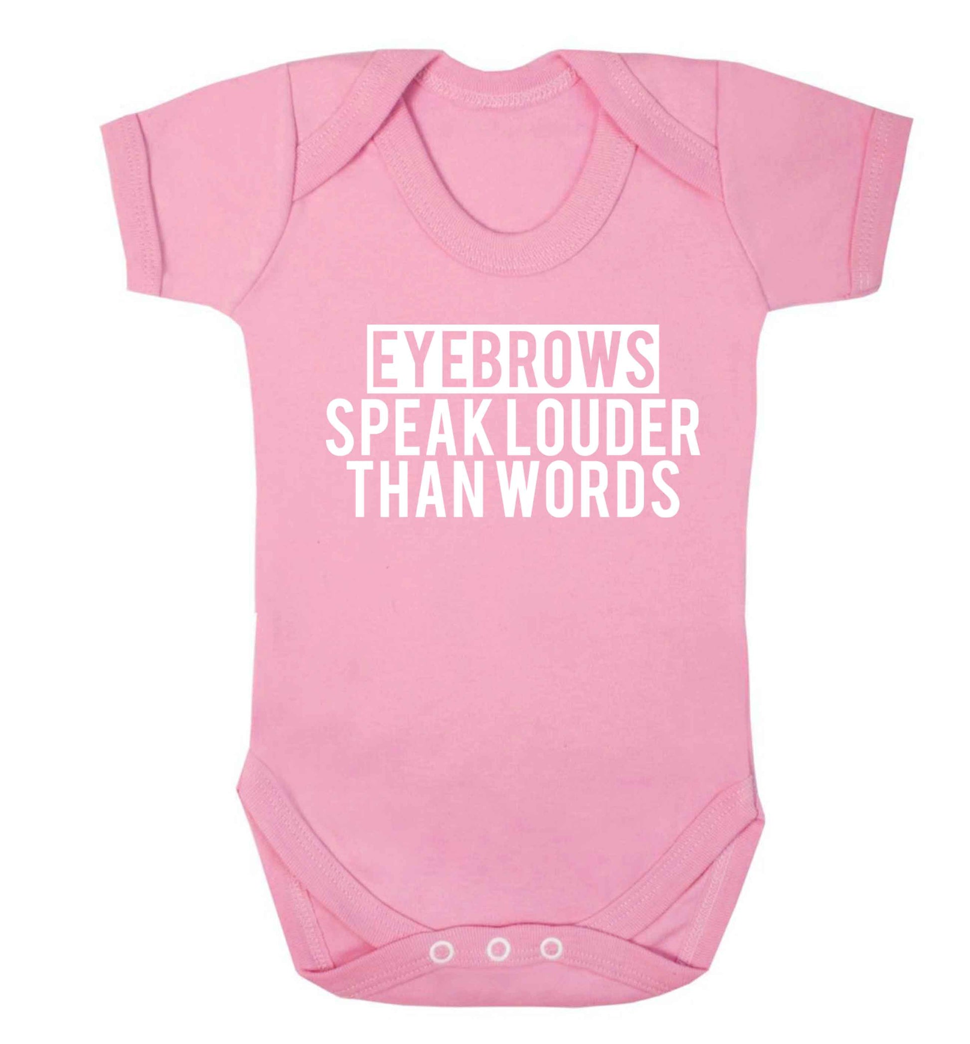 Eyebrows speak louder than words Baby Vest pale pink 18-24 months
