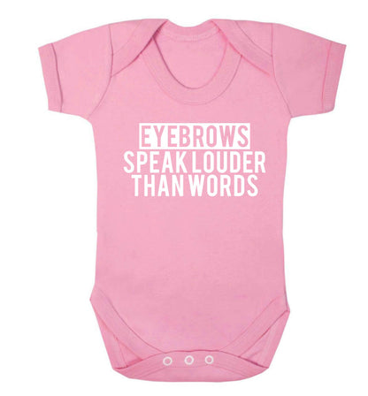 Eyebrows speak louder than words Baby Vest pale pink 18-24 months