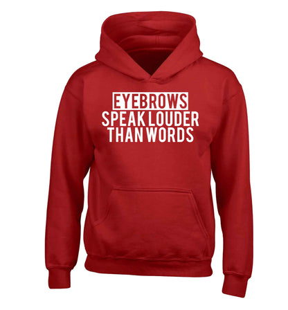 Eyebrows speak louder than words children's red hoodie 12-13 Years
