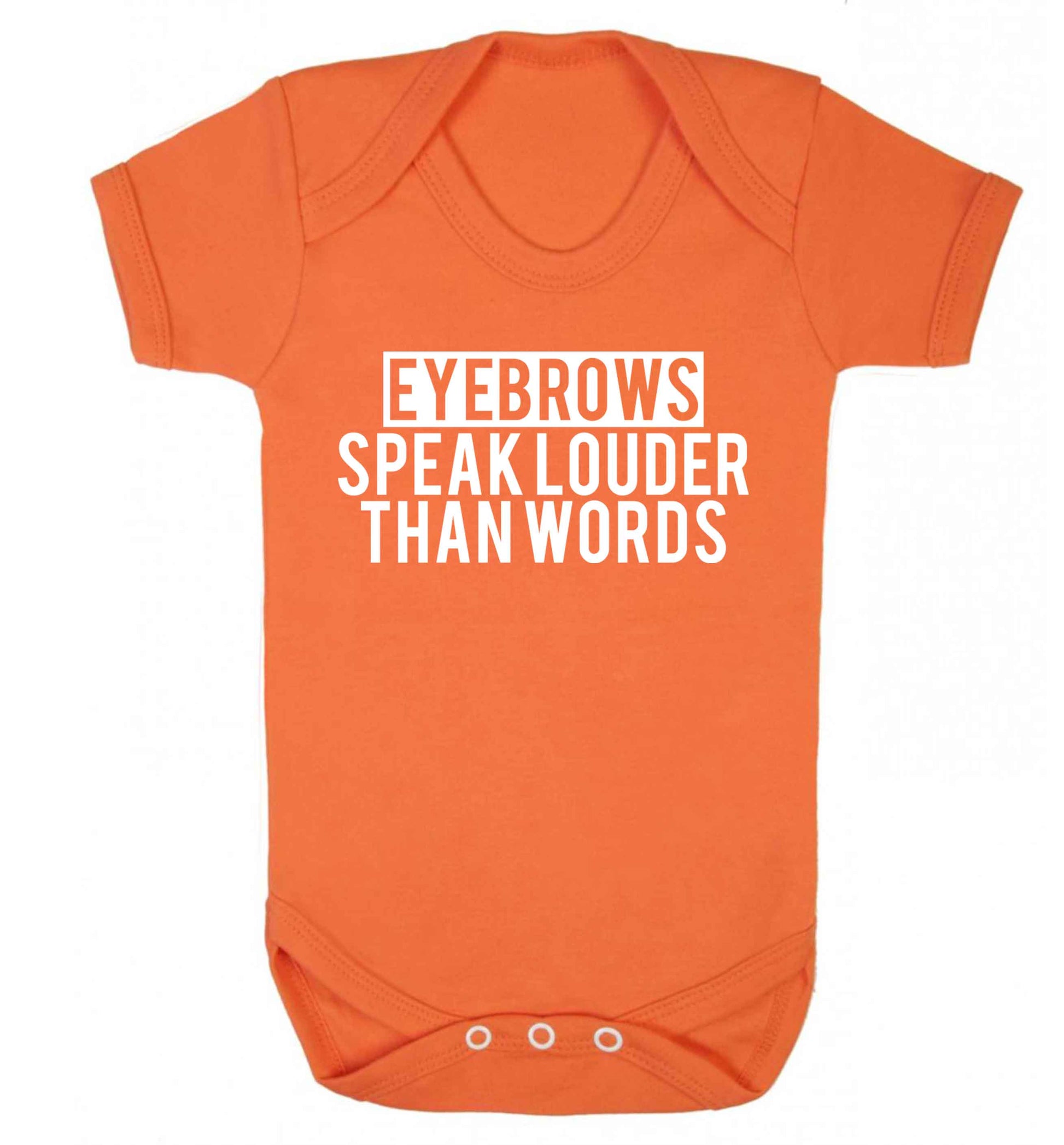Eyebrows speak louder than words Baby Vest orange 18-24 months