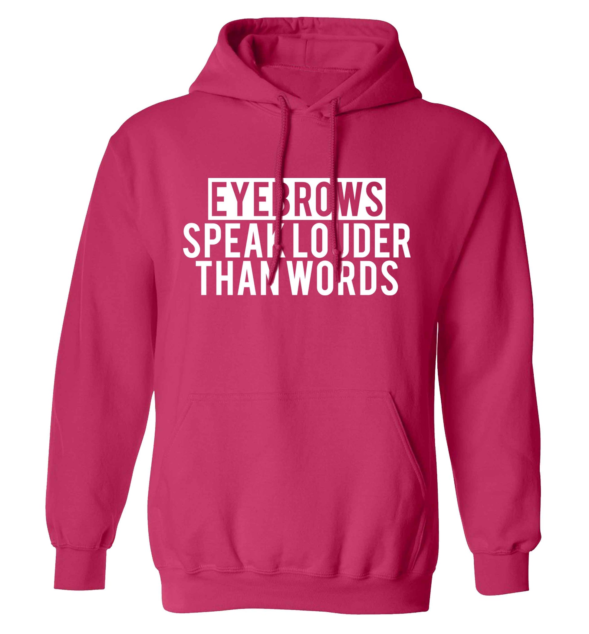 Eyebrows speak louder than words adults unisex pink hoodie 2XL