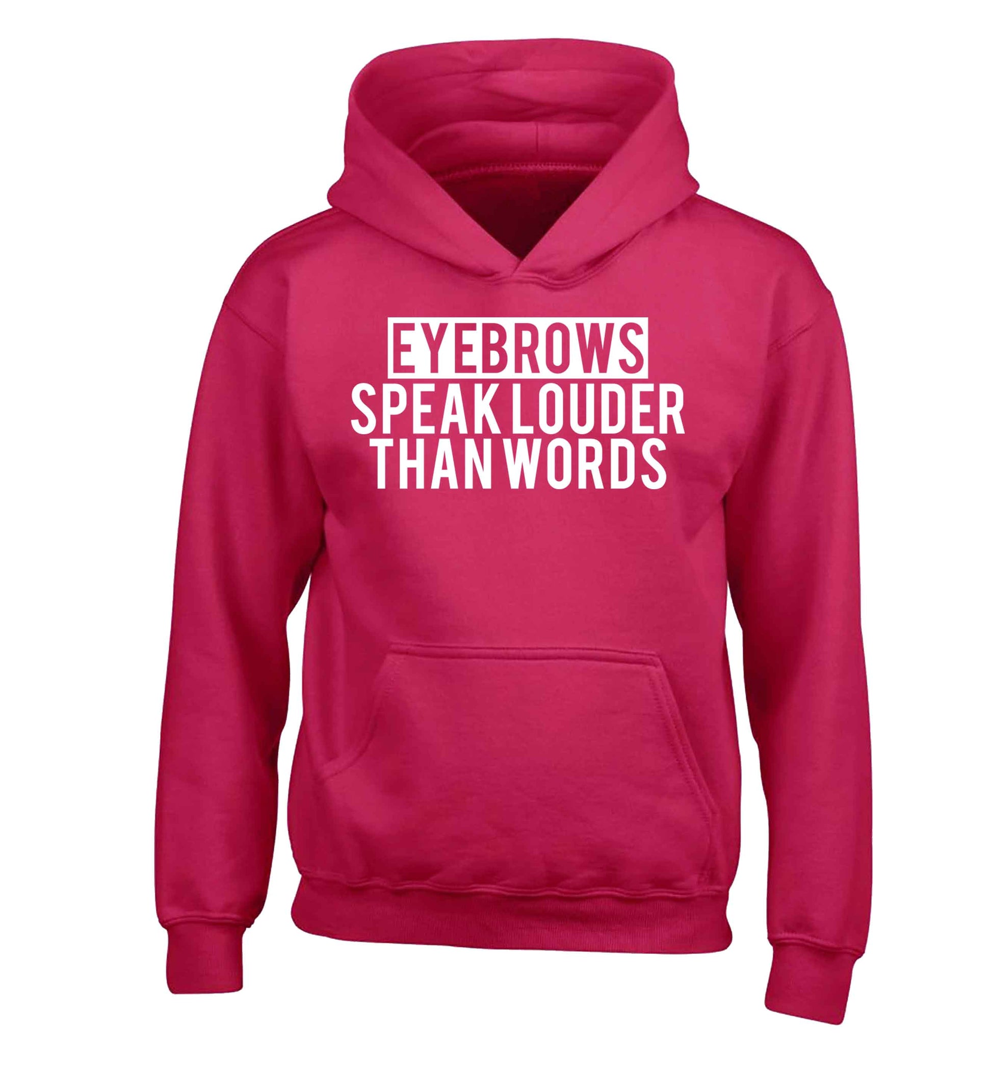 Eyebrows speak louder than words children's pink hoodie 12-13 Years