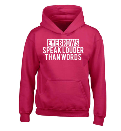 Eyebrows speak louder than words children's pink hoodie 12-13 Years
