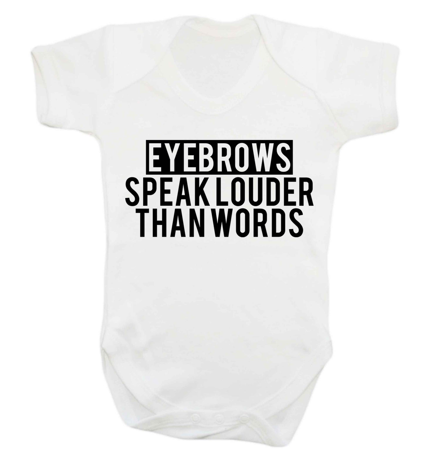 Eyebrows speak louder than words Baby Vest white 18-24 months