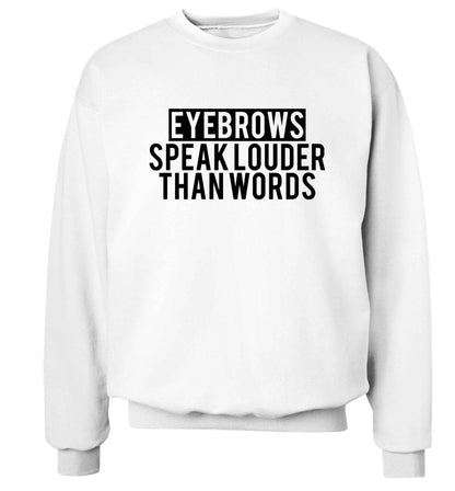 Eyebrows speak louder than words Adult's unisex white Sweater 2XL