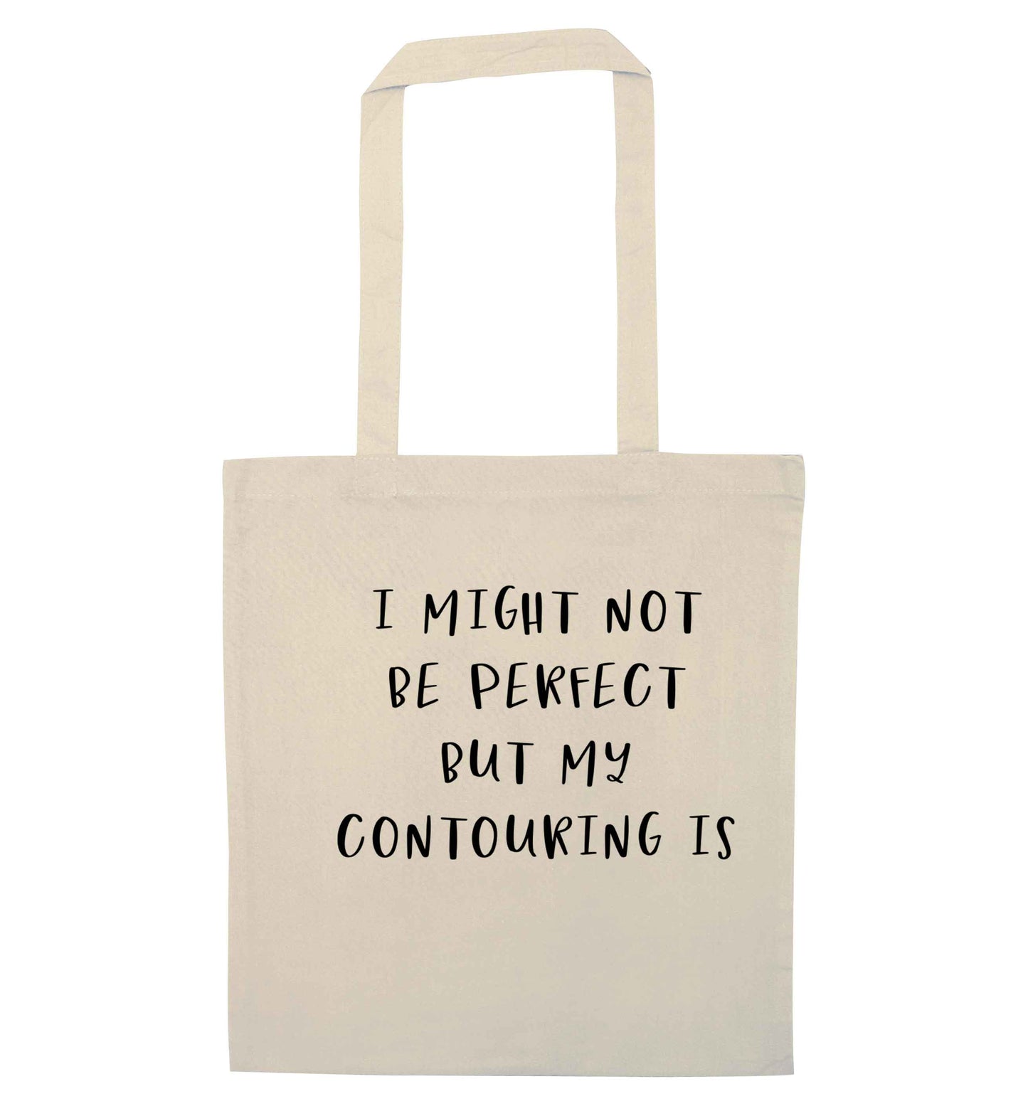 I might not be perfect but my contouring is natural tote bag