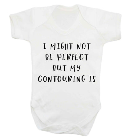 I might not be perfect but my contouring is Baby Vest white 18-24 months