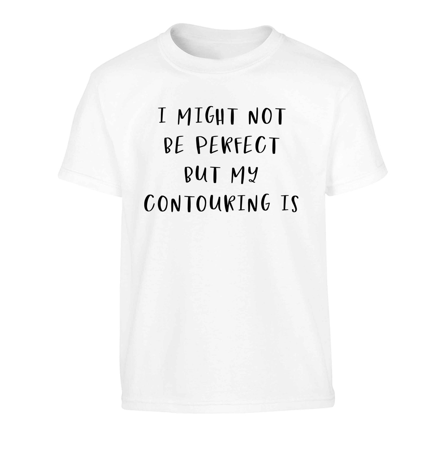 I might not be perfect but my contouring is Children's white Tshirt 12-13 Years