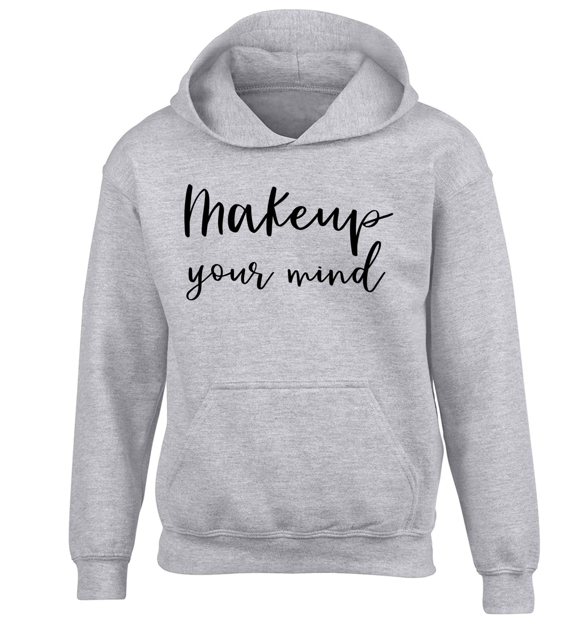 Makeup your mind children's grey hoodie 12-13 Years
