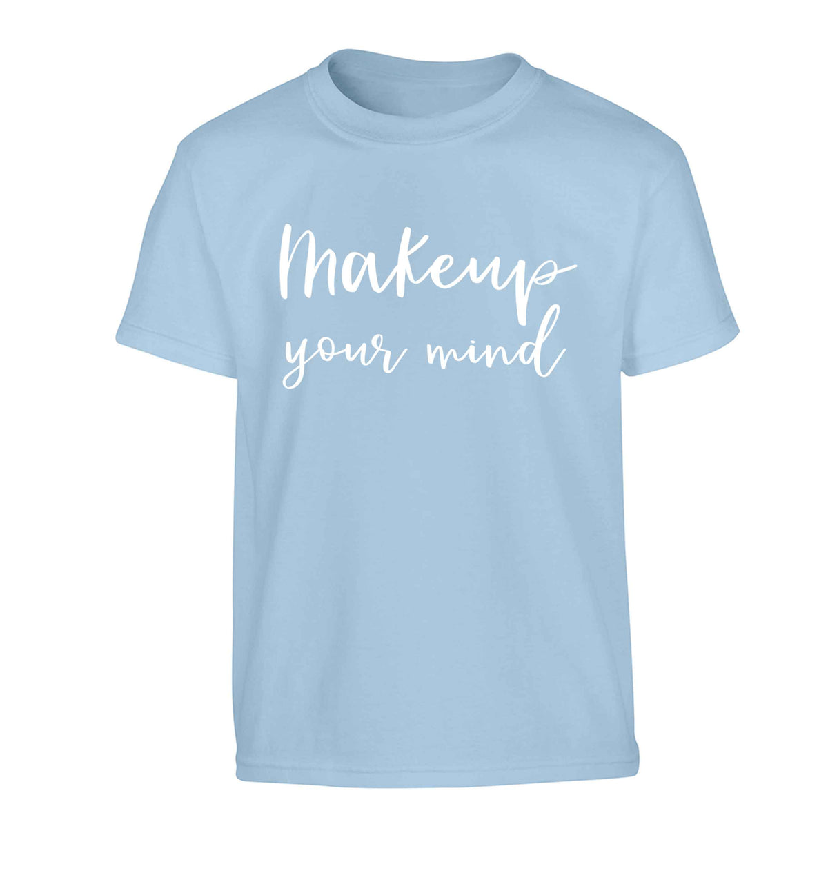 Makeup your mind Children's light blue Tshirt 12-13 Years